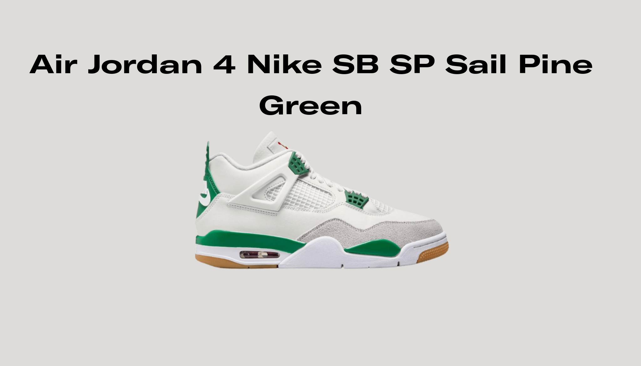 Air Jordan 4 Nike SB SP Sail Pine Green Release Date, Raffles, and